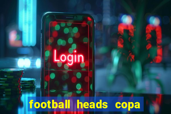 football heads copa libertadores 2015 dvadi